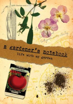 Gardener's Notebook Life with My Garden N/A 9780981961576 Front Cover