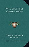 Who Was Jesus Christ?  N/A 9781168745576 Front Cover