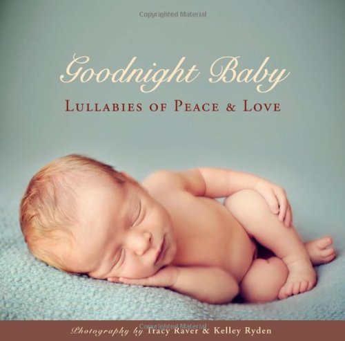 Goodnight Baby Lullabies of Peace and Love N/A 9781416206576 Front Cover