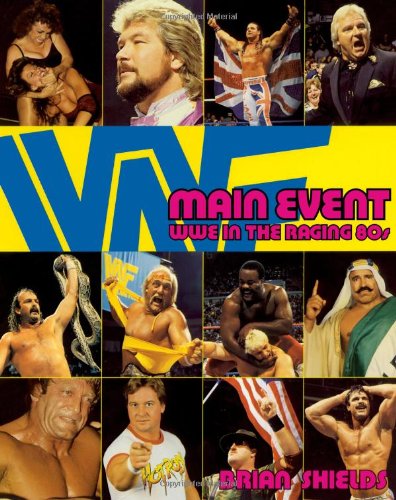Main Event WWE in the Raging 80s  2006 9781416532576 Front Cover