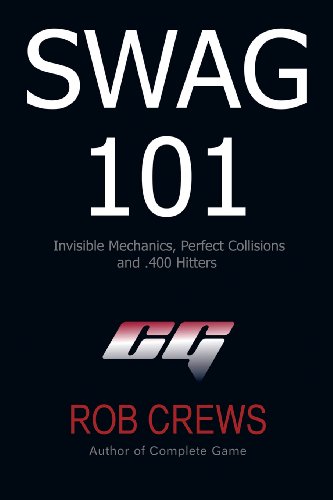 Swag 101 Invisible Mechanics, Perfect Collisions and . 400 Hitters  2013 9781491711576 Front Cover
