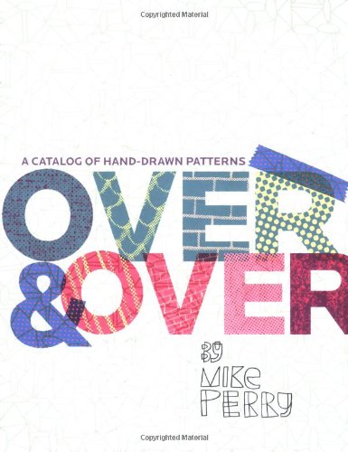 Over and Over A Catalog of Hand-Drawn Patterns  2008 9781568987576 Front Cover