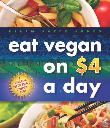 Eat Vegan on $4.00 a Day A Game Plan for the Budget Conscious Cook  2011 9781570672576 Front Cover
