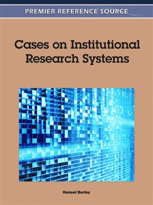 Cases on Institutional Research Systems   2012 9781609608576 Front Cover