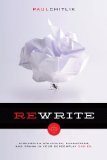 Rewrite A Step-By-Step Guide to Strengthen Structure, Characters, and Drama in Your Screenplay 2nd 2013 9781615931576 Front Cover