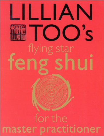 Lillian Too's Flying Star Feng Shui for the Master Practioner   2002 9780007129577 Front Cover
