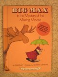 Big Max in the Mystery of the Missing Moose N/A 9780060247577 Front Cover