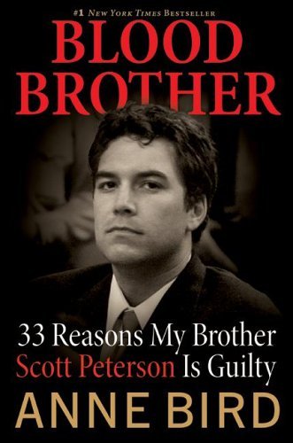 Blood Brother 33 Reasons My Brother Scott Peterson Is Guilty  2005 9780060838577 Front Cover