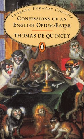 Confessions of an English Opium-eater (Penguin Popular Classics) N/A 9780140622577 Front Cover
