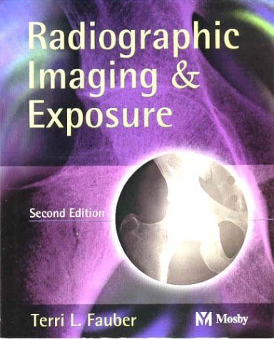 Radiographic Imaging and Exposure  2nd 2004 (Revised) 9780323025577 Front Cover