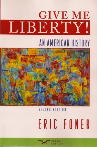Give Me Liberty! An American History, Seagull 2nd 2008 9780393932577 Front Cover
