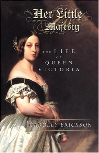 Her Little Majesty The Life of Queen Victoria  2002 9780743236577 Front Cover