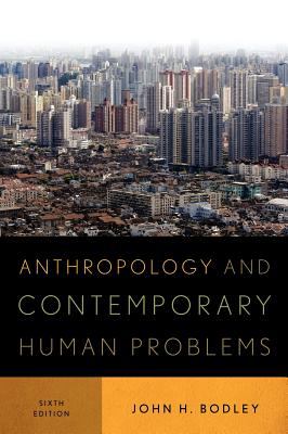 Anthropology and Contemporary Human Problems  6th 2012 (Revised) 9780759121577 Front Cover