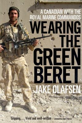 Wearing the Green Beret A Canadian with the Royal Marine Commandos  2012 9780771068577 Front Cover