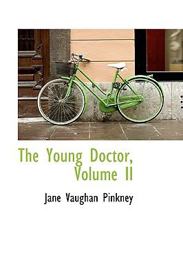 The Young Doctor:   2009 9781103893577 Front Cover