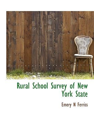 Rural School Survey of New York State  N/A 9781115108577 Front Cover