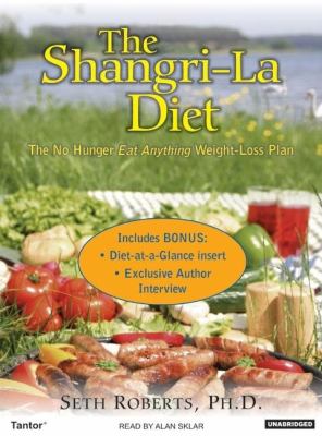 The Shangri-la Diet: The No Hunger Eat Anything Weight-loss Plan: Library Edition  2006 9781400132577 Front Cover