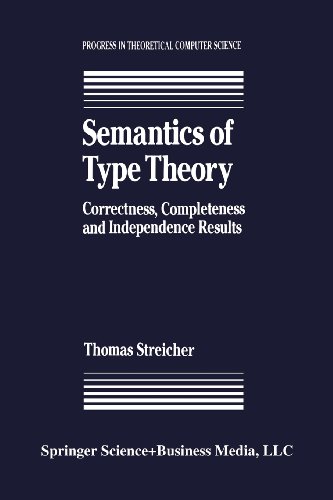 Semantics of Type Theory Correctness, Completeness and Independence Results  1991 9781461267577 Front Cover