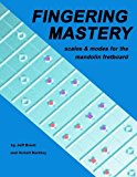 Fingering Mastery - Scales and Modes for the Mandolin Fretboard  N/A 9781477475577 Front Cover
