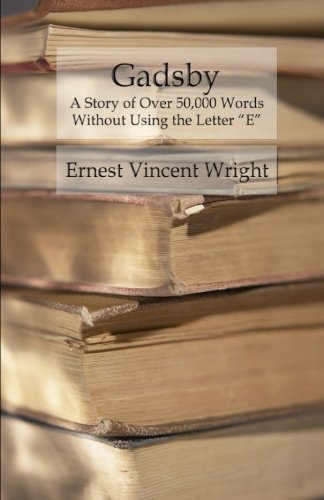 Gadsby A Story of over 50,000 Words Without Using the Letter E N/A 9781530934577 Front Cover