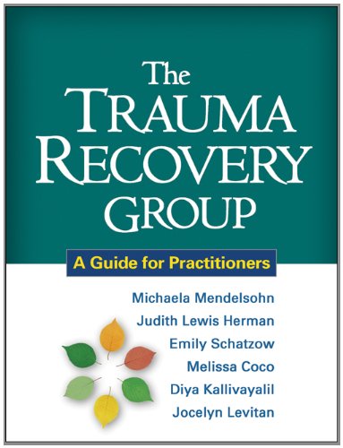 Trauma Recovery Group A Guide for Practitioners  2011 9781609180577 Front Cover