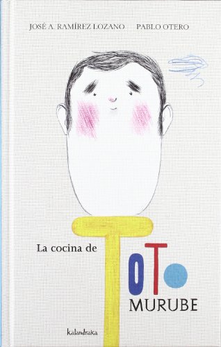 La cocina de Toto Murube / The cuisine of Toto Murube:   2012 9788492608577 Front Cover