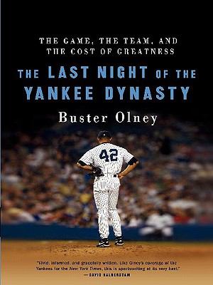 Last Night of the Yankee Dynasty The Game, the Team, and the Cost of Greatness N/A 9780060787578 Front Cover