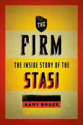 Firm The Inside Story of the Stasi  2012 9780199896578 Front Cover