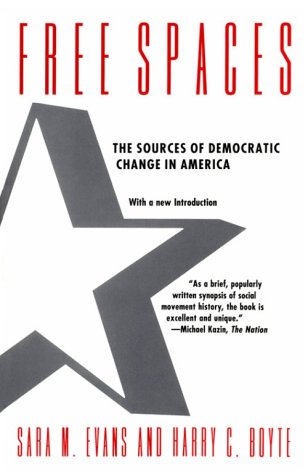 Free Spaces The Sources of Democratic Change in America  1992 9780226222578 Front Cover