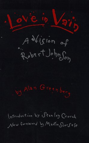 Love in Vain A Vision of Robert Johnson  1994 (Revised) 9780306805578 Front Cover