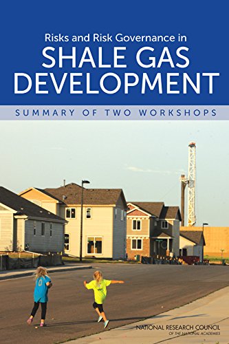 Risks and Governance in Shale Gas Development Summary of Two Workshops  2014 9780309312578 Front Cover
