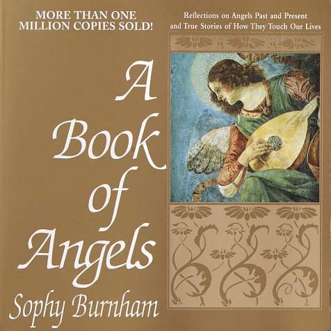 Book of Angels Reflections on Angels Past and Present and True Stories of How They Touch Our Lives N/A 9780345361578 Front Cover