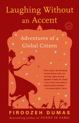 Laughing Without an Accent Adventures of a Global Citizen N/A 9780345499578 Front Cover