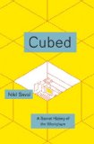 Cubed A Secret History of the Workplace  2014 9780385536578 Front Cover