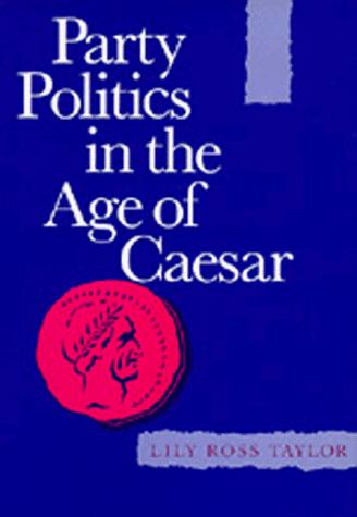 Party Politics in the Age of Caesar   1961 9780520012578 Front Cover
