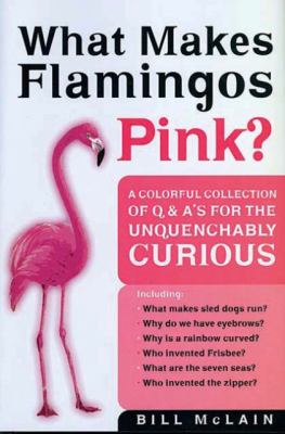 What Makes Flamingos Pink?  N/A 9780785822578 Front Cover