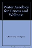 Water Aerobics for Fitness and Wellness 2nd 1999 9780895824578 Front Cover