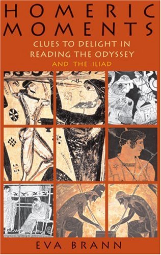 Homeric Moments Clues to Delight in Reading the Odyssey and the Iliad  2002 9780967967578 Front Cover
