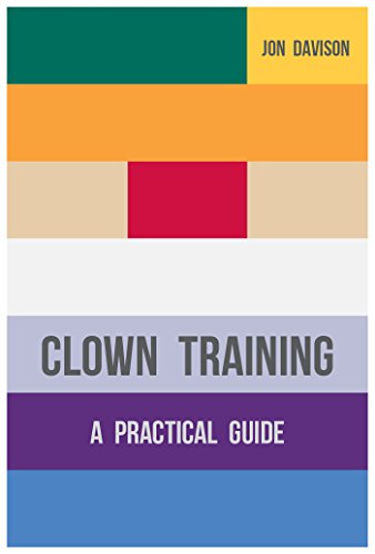 Clown Training A Practical Guide  2015 9781137387578 Front Cover
