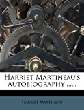 Harriet Martineau's Autobiography  N/A 9781277612578 Front Cover