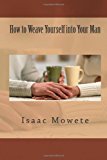 How to Weave Yourself into Your Man  N/A 9781482399578 Front Cover