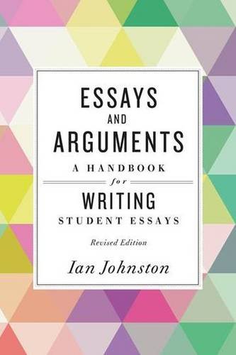 Essays and Arguments A Handbook for Writing Student Essays  2015 9781554812578 Front Cover