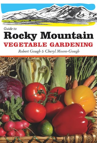 Guide to Rocky Mountain Vegetable Gardening  N/A 9781591864578 Front Cover