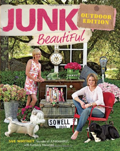 Junk Beautiful Outdoor Edition   2009 9781600850578 Front Cover