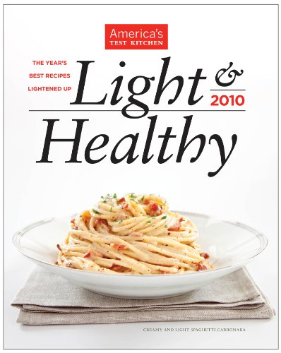 Light & Healthy 2010: The Year's Best Recipes Lightened Up  2010 9781933615578 Front Cover