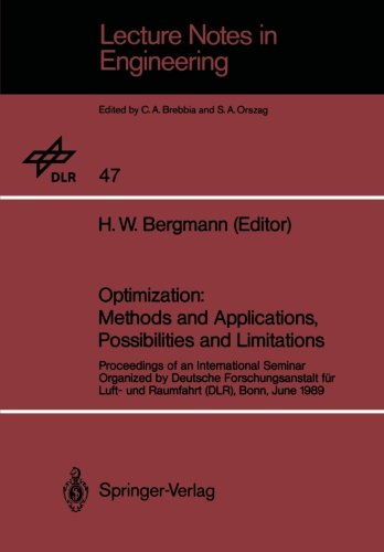 Optimization Methods and Applications, Possibilities and Limitations - Proceedings of an International Seminar Organized by Deutsche Forschungsanstalt Fï¿½r Luft- und Raumfahrt (DLR), Bonn, June 1989  1989 9783540512578 Front Cover