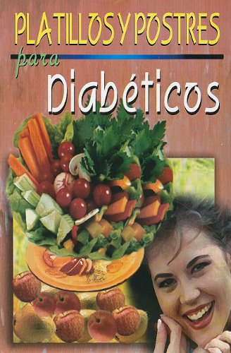 Platillos y Postres para Diabeticos  2007 9789706275578 Front Cover