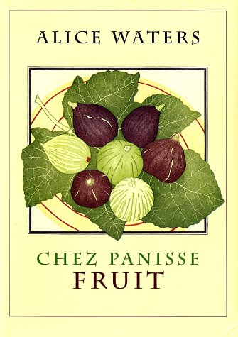 Chez Panisse Fruit   2002 9780060199579 Front Cover