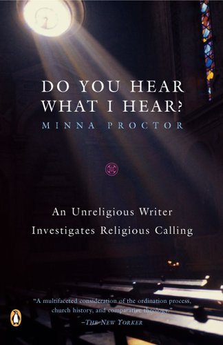 Do You Hear What I Hear? An Unreligious Writer Investigates Religious Calling N/A 9780143036579 Front Cover