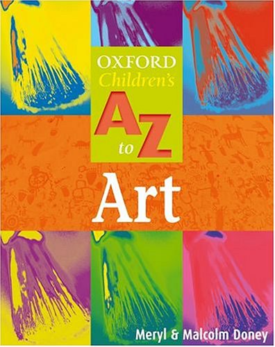 The Oxford Children's A-Z of Art (Oxford Childrens A-Z) N/A 9780199112579 Front Cover
